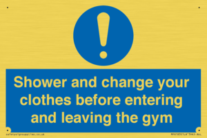 Shower and change your clothes before entering and leaving the gym